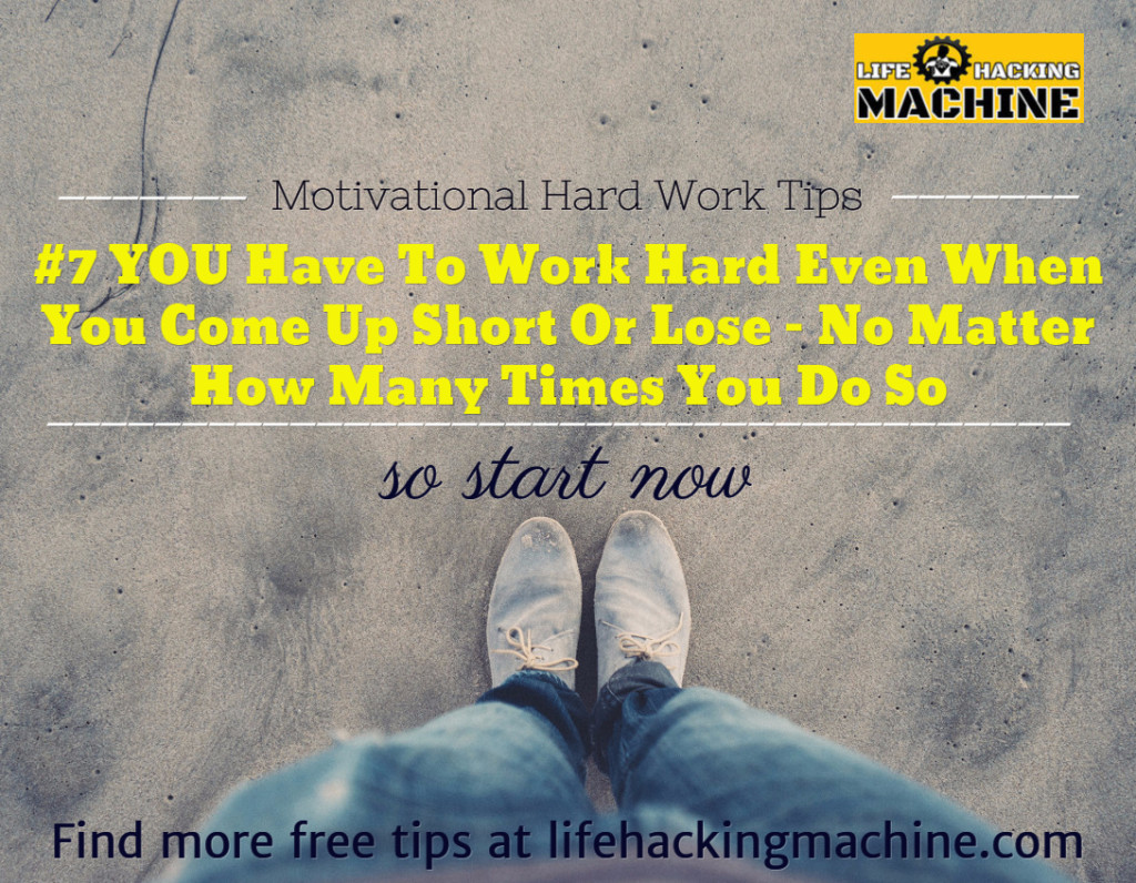 hard work tips motivational, lifehackingmachine.com ,lifehacking blog